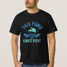 Klavier - Der Klavierlehrer hat immer Recht T-Shirt