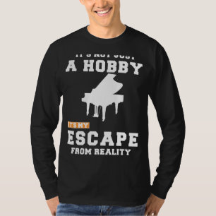 Klavier: Mehr als ein Hobby entflieht mir seine Re T-Shirt