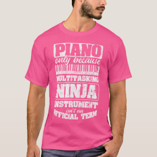 Klavier-Multitasking-Ninja-Instrument-Musiker-Pian T-Shirt