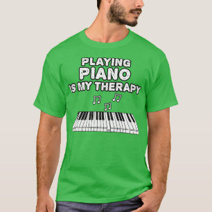 Klavierspielen ist meine Therapie Pianist Musiker T-Shirt
