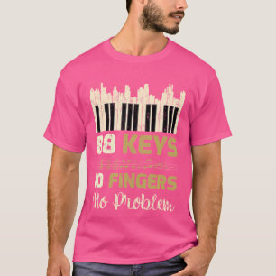 Klavierspieler 88 Tasten 10 Finger Kein Problem Kl T-Shirt