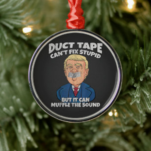 Klebeband kann Dummheit nicht beheben - Trump Ornament Aus Metall