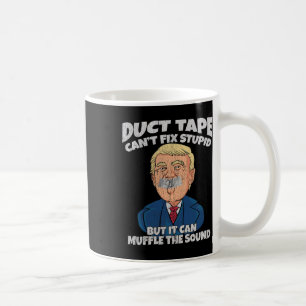 Klebeband kann Dummheit nicht reparieren, aber es  Kaffeetasse