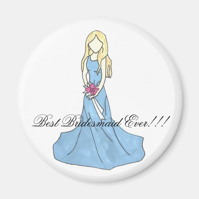 Kleid 4, Best Bridesmaid Ever!!! Magnet (Vorne)