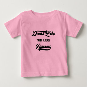 Kleide dich wie ein Star Typografie Baby T-shirt