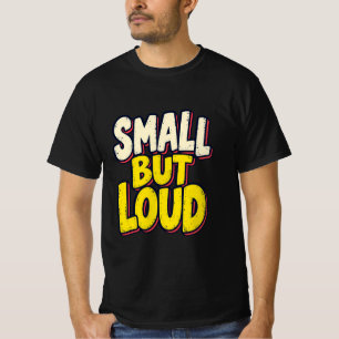 Klein aber Laut   Original Grafik T-Shirt