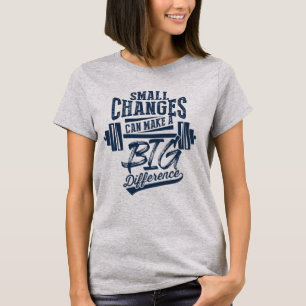 Kleine Änderungen machen einen großen T - Shirt