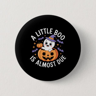 Kleine Boo ist fast fällig Süße Halloween-Schwange Button