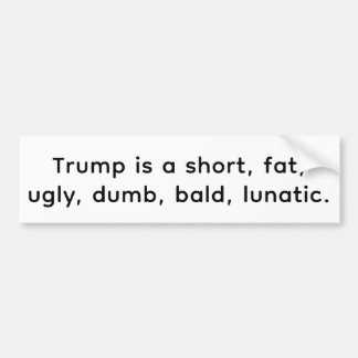 Kleine dicke hässliche dumme kahle Trump Hankamer Autoaufkleber