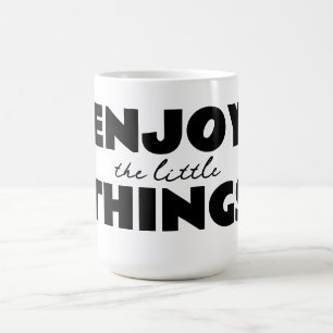 Kleine Dinge genießen Tasse