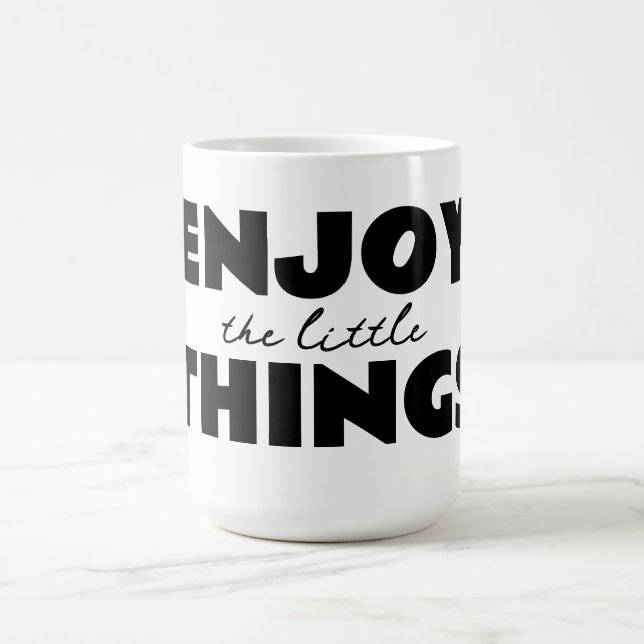 Kleine Dinge genießen Tasse (Zentrum)