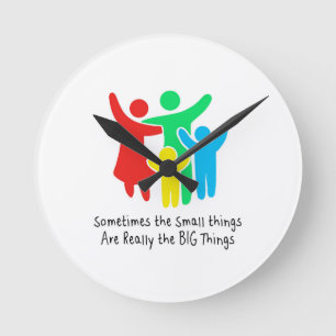 Kleine Dinge sind wirklich die großen Dinge Runde Wanduhr