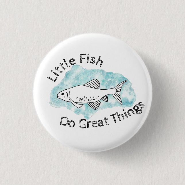 Kleine Fische machen Großes Motivierend Button (Vorderseite)