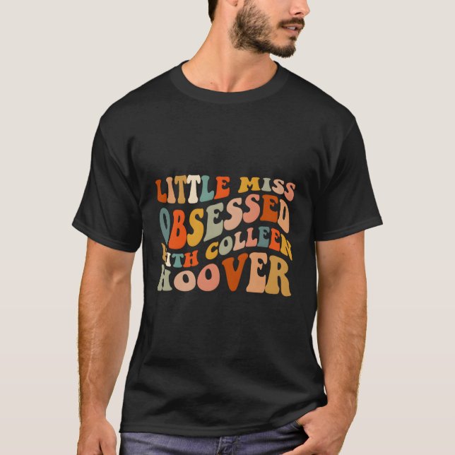 Kleine Frau besessen von Colleen Hoover Bookish B T-Shirt (Vorderseite)