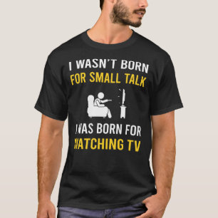 Kleine Gespräche im Fernsehen T-Shirt