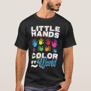 Kleine Hände Farbe Mein Kindergartenlehrer P T-Shirt