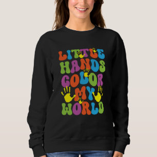 Kleine Hände färben meine Welt Kinder Kinderarzt Sweatshirt
