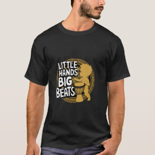 Kleine Hände Große Beats Djembe T-Shirt