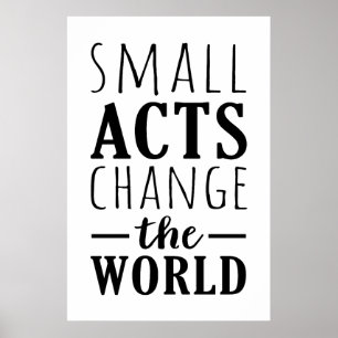 Kleine Handlungen verändern die Welt   Positive Me Poster