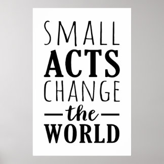Kleine Handlungen verändern die Welt | Positive Me Poster