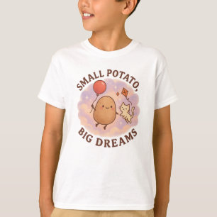 Kleine Kartoffel Große Träume – Süße Motivation T-Shirt