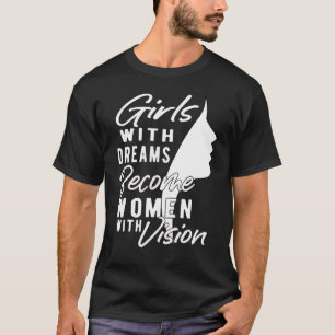 Kleine Mädchen mit Träumen werden Frauen mit Sehve T-Shirt