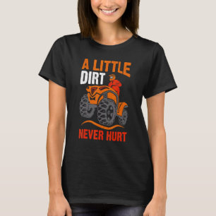 Kleine Schmutz Nie Schaden Quad Bike Fahrer Vintag T-Shirt