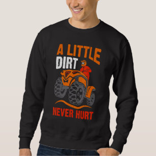 Kleine Schmutz Nie Schadet Quad Bike Fahrer Vintag Sweatshirt