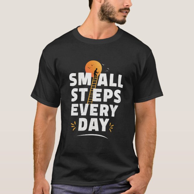 Kleine Schritte jeden Tag T-Shirt (Vorderseite)