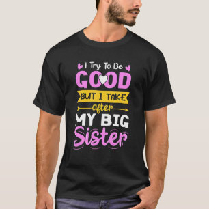 Kleine Schwester Outfit ich versuche, gut Geschwis T-Shirt