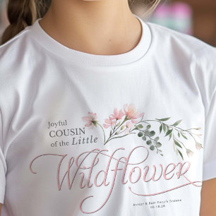 Kleine Wildblume Baby Girl Dusche Cousin T-Shirt