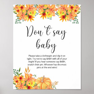 Kleiner Kürbis Blütenblüte Sag nicht Baby Poster