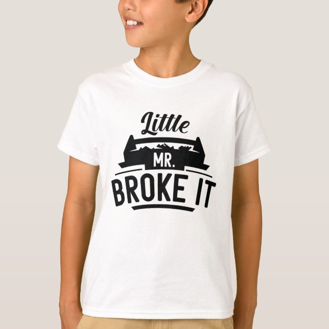 Kleiner Mr. Broke It T-Shirt (Vorderseite)