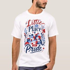 Kleiner Ort, großer Stolz - patriotischer Grafikdr T-Shirt