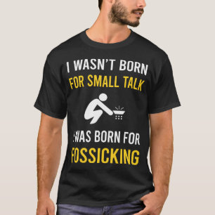 Kleiner Talk Fossicking Fossick T-Shirt