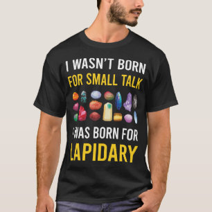 Kleiner Vortrag Lapidary Lapidarist T-Shirt