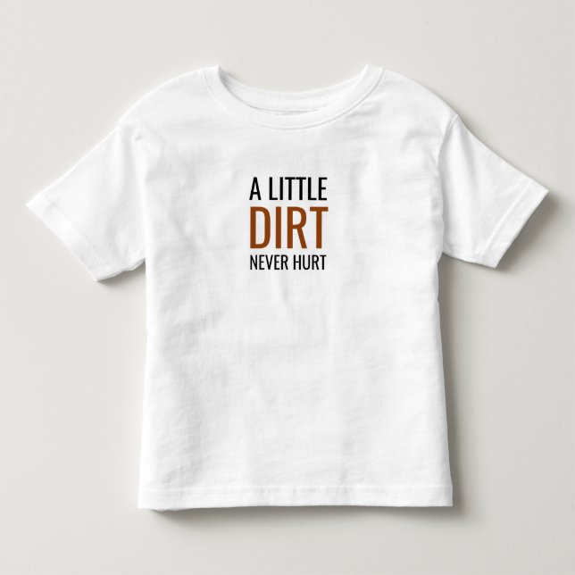 Kleinkind Basic T-Shirt Ein bisschen Dreck schadet (Vorderseite)
