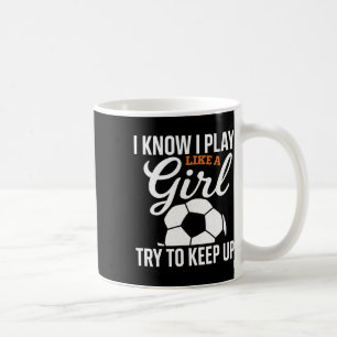 Kleinkind Mädchen Fußball Ich weiß ich spiele wie Kaffeetasse