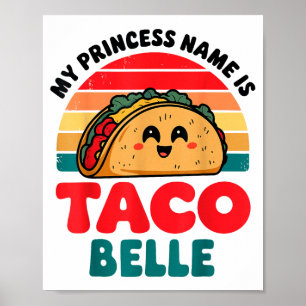 Kleinkind Mein Prinzessin Name Ist Taco Belle Lust Poster