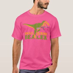 Kleinwaffenhändler - T Rex Tyrannosaurus Dinosauri T-Shirt