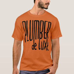 Klempner de luxe für Klempner T-Shirt