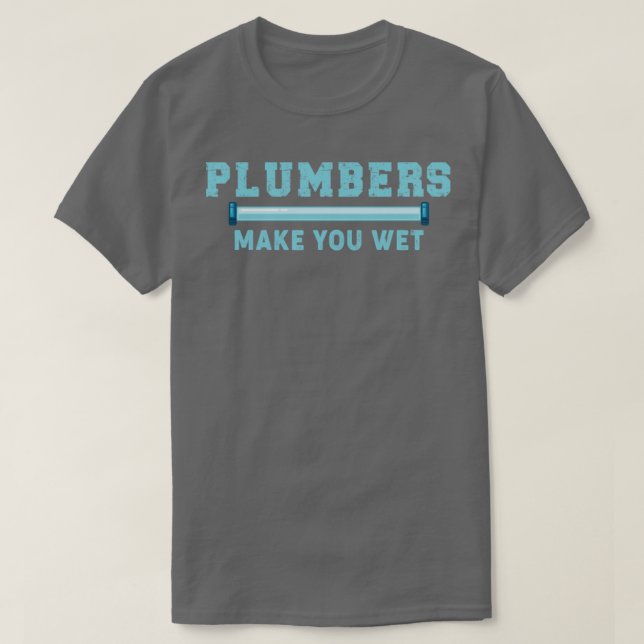 Klempner machen Sie zu einem Nassklatschangebot T-Shirt (Design vorne)