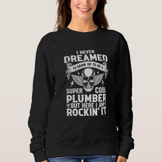 Klempner Pipefitter Klempner nie geträumt, sondern Sweatshirt (Vorderseite)