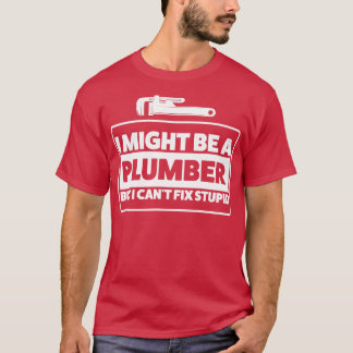 Klempner-Weisheit Klempner repariert dumme Klempne T-Shirt