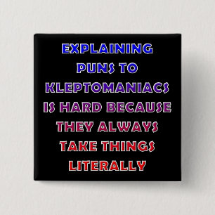 Kleptomaniac Puns Funny Pun Button Abzeichen Butto