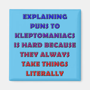 Kleptomaniac Puns Funny Pun Kühlschrankmagnet Magnet