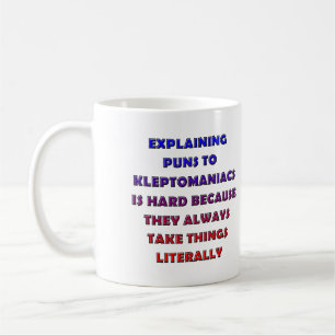 Kleptomaniac Puns Funny Pup Tasse oder Travel Mug