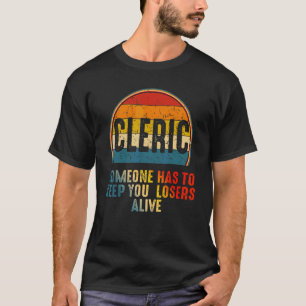 Kleriker Irgendjemand muss euch Verlierer am Leben T-Shirt