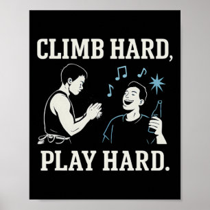 Kletter hart, spiel hart Neon Sportliche Kletterpa Poster