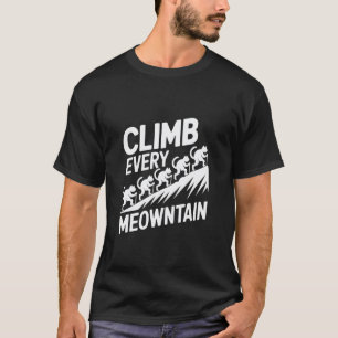 Klettere jeden Meowntain Katzenliebhaber T-Shirt
